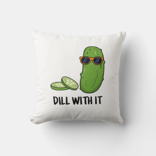 Rulla med den där roliga dill Pickle Pun Kudde