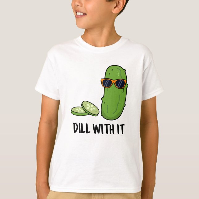 Rulla med den där roliga dill Pickle Pun T Shirt (Framsida)