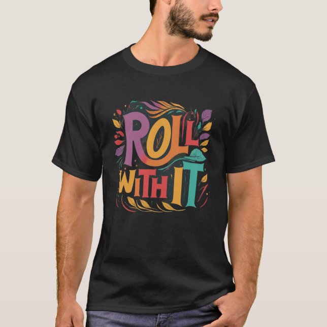 "Rulla med den." T Shirt (Framsida)