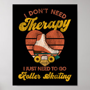 Rulla Skating I BEHANDLING JAG BEHÖVER BARA Poster