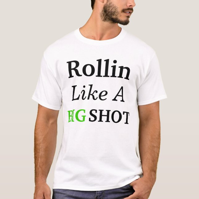 Rulla som en BIG SHOT T Shirt (Framsida)