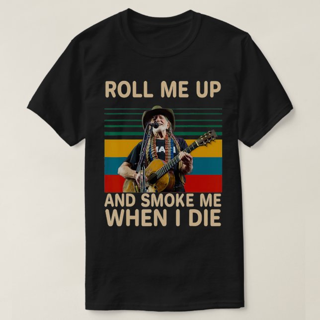 Rulla upp och rök när jag dör t shirt (Design framsida)