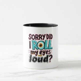 Rullade jag ut Ögonen högt? Funny offert Mugg