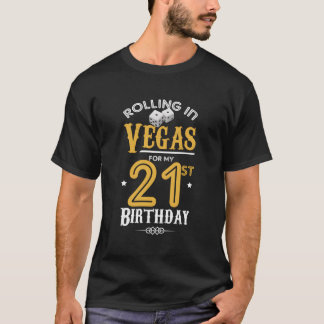Rullande i Vegas för min 21:a födelsedag Las Vegas T Shirt