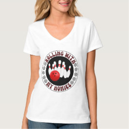Rullande med mina Homies-gåvor till Bowling bowler T Shirt