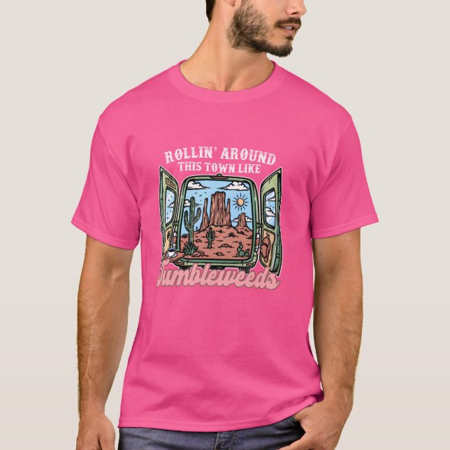 Rullande omkring denna stad som Tumbleweeds Appare T Shirt (Framsida)