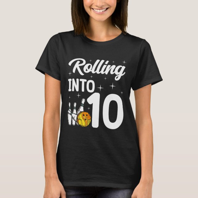 Rullande till 10 Bowling 10:e födelsedagen T Shirt (Framsida)