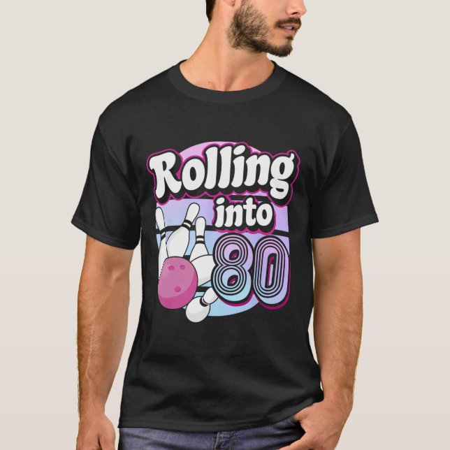 Rullande till 80 Bowling 80:e födelsedagen T Shirt (Framsida)
