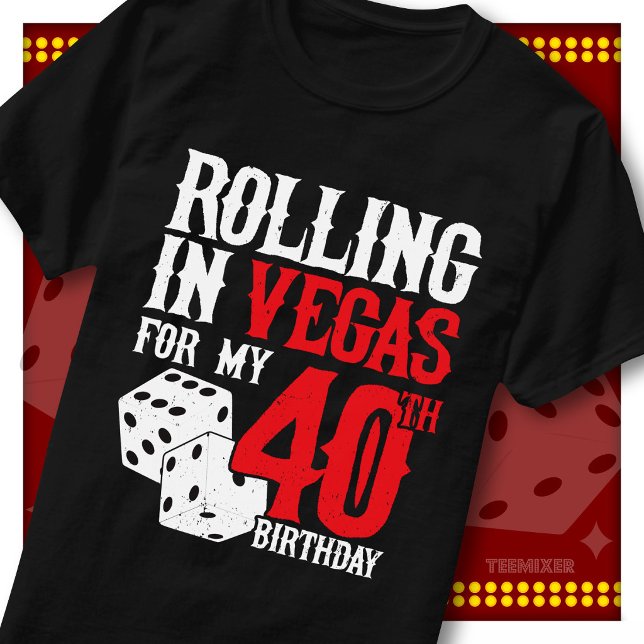 Rullar i Vegas 40-års Dice Party-squadet T Shirt (Skapare uppladdad)