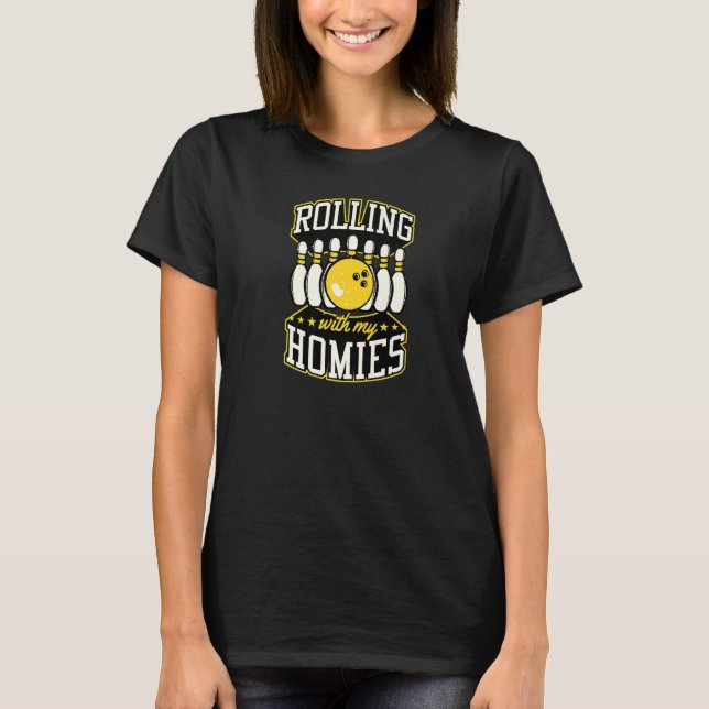 Rullar Med Mina Homies Bowling Pappa Skämt Puns   T Shirt (Framsida)