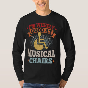 Rullstolsanvändare Pun för en handikappad musikali T Shirt
