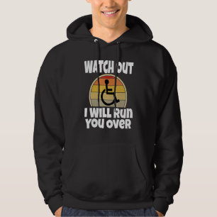 Rullstolshumor Se Upp Jag Kommer Att Köra Över Dig Hoodie