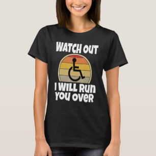 Rullstolshumor Se upp Jag kör över dig Retro T Shirt