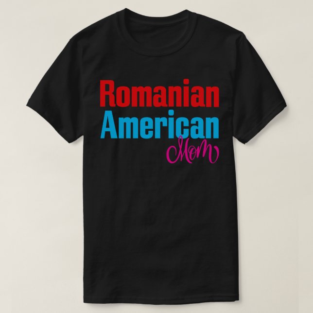 Rumänsk Amerikansk Mamma 1 T Shirt (Design framsida)