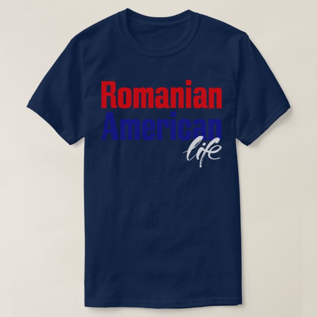 Rumänska amerikanska Life 1 T Shirt (Design framsida)
