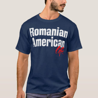 Rumänska amerikanska Life 3 T Shirt