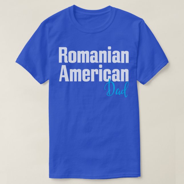 Rumänska amerikanska Pappa 1 T Shirt (Design framsida)