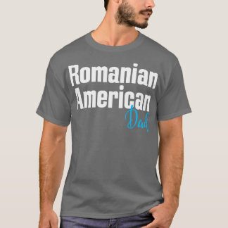 Rumänska amerikanska Pappa 1 T Shirt