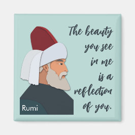 Rumi citerar: skönheten du ser i mig är en... magnet