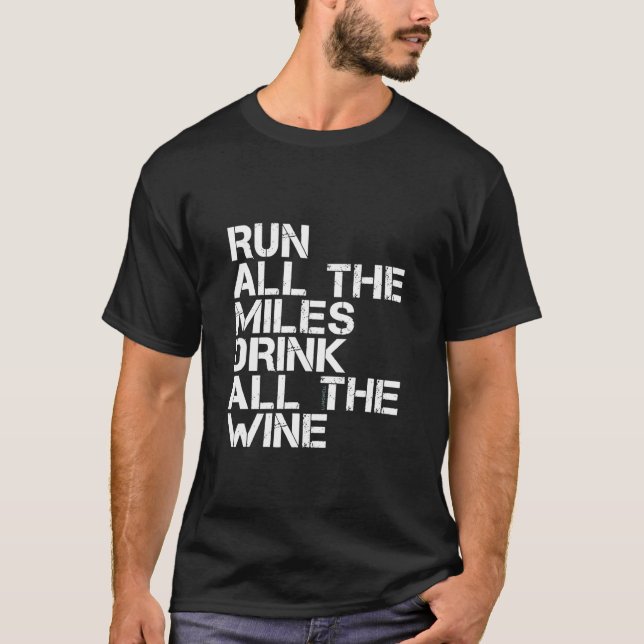 Run All The Miles Drink All The Wine  Running T Shirt (Framsida)