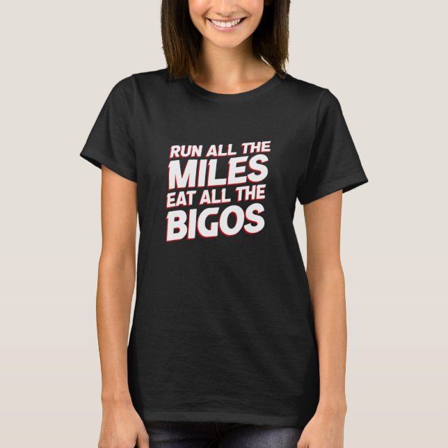 Run All the Miles Eat All the Bigos   Running Humo T Shirt (Framsida)
