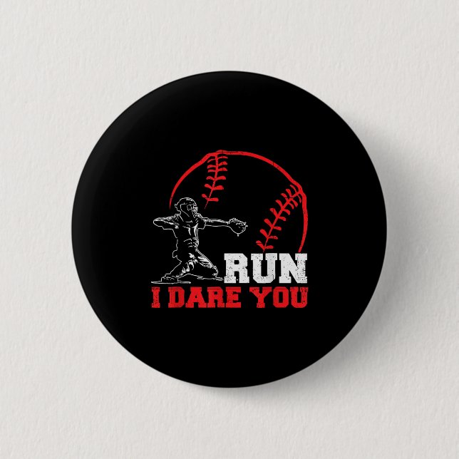 Run I Dare You Funny Baseball Catcher Baseball Pla Knapp (Framsida)