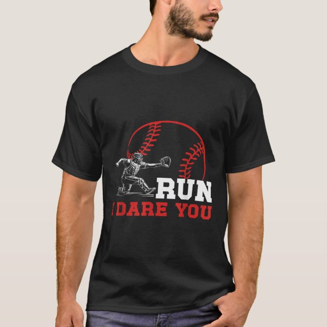 Run I Dare You Funny Baseball Catcher Baseball Pla T Shirt (Framsida)