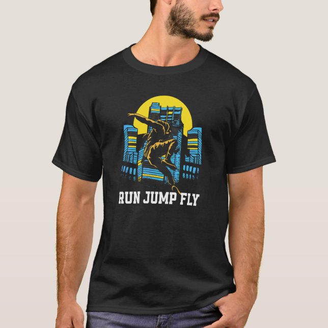 Run Jump Fly Parkour Free Running Parkour T Shirt (Framsida)