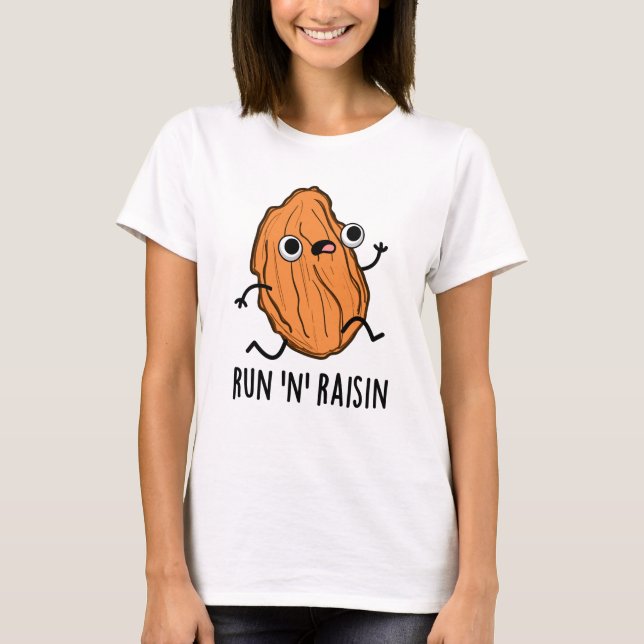 Run N Raisin Funny Food Pun T Shirt (Framsida)
