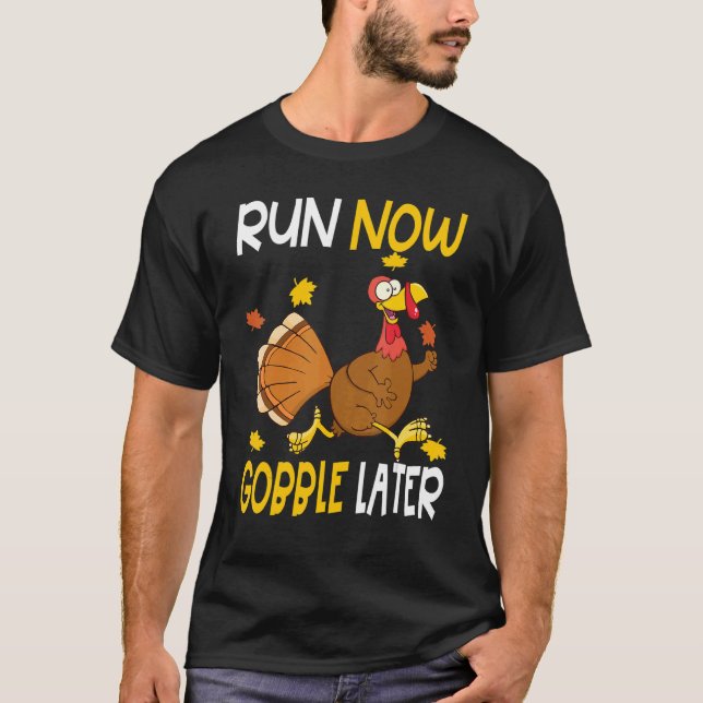 Run Now Gobble Later  Thanksgiving Day Race Turkey T Shirt (Framsida)