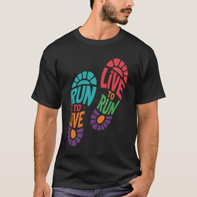 Run to Live Live to Run Motivational Runner Design T Shirt (Framsida)
