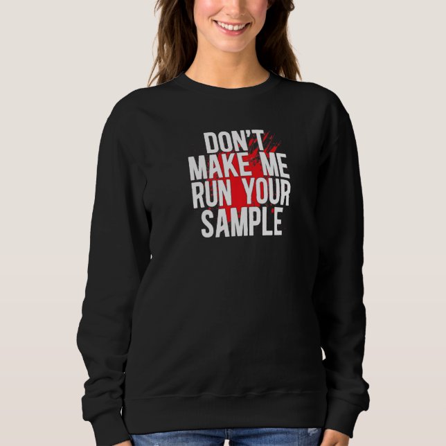 Run Your Sample Forensic Scientist Forensic Scienc T Shirt (Framsida)