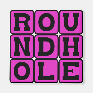 Runda Hål, Square Peg Magnet