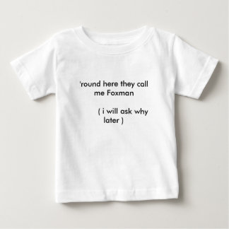'runda här dem appellen mig Foxman (jag Tee Shirt