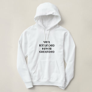 Rundad, aldrig jordad Hoodie T-shirt