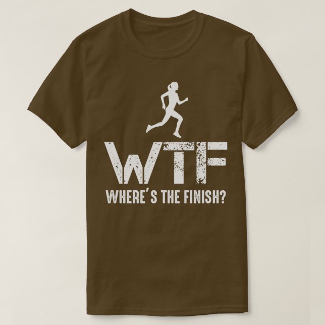 Runner WTF Wheres The Finish Running Athlete T Shirt (Design framsida)