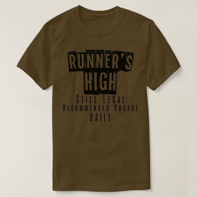 Runnerx27s High Still Legal Recommended Dosage Dai T Shirt (Design framsida)