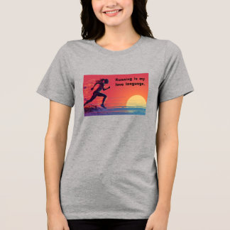 Running is my love language t shirt