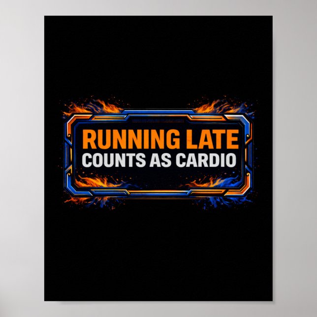 Running Late Counts as Cardio Poster – Funny Gym W (Framsidan)