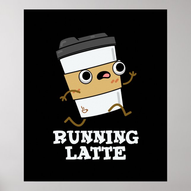 Running Latte Funny Coffee Pun Mörk BG Poster (Framsidan)