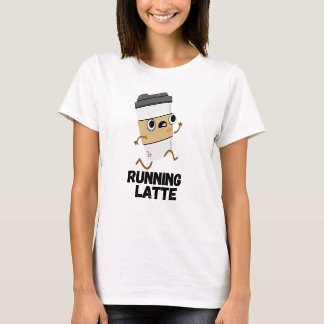 Running Latte Funny Coffee Pun T Shirt (Framsida)