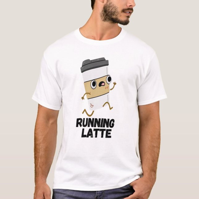 Running Latte Funny Coffee Pun T Shirt (Framsida)