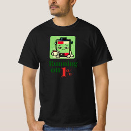 Running on 1% Funny Coffee Battery CharacterDesign T Shirt