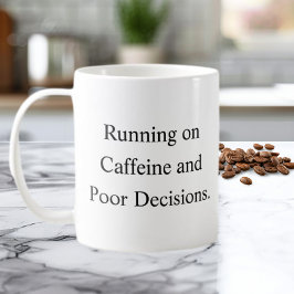 Running on Caffeine and Poor Decisions Mug Kaffemugg
