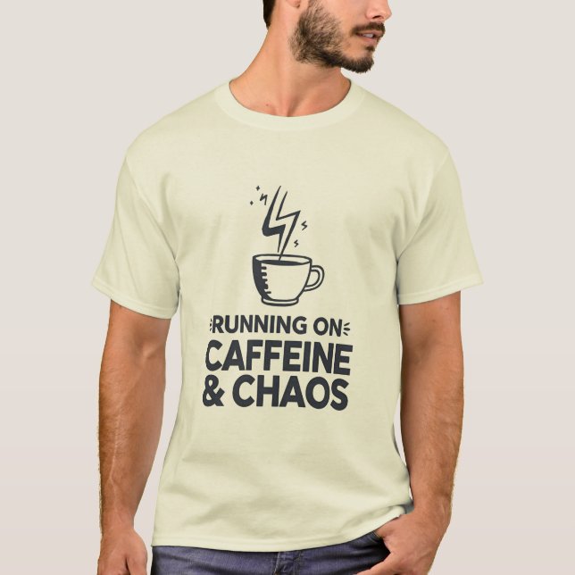 Running on Caffeine & Chaos T Shirt (Framsida)