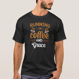 Running On Coffee And Grace Caffeine Lover Premium T Shirt