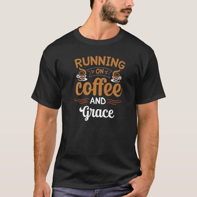 Running On Coffee And Grace Caffeine Lover Premium T Shirt (Framsida)