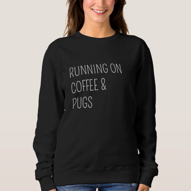 Running on Coffee & Pugs  1 T Shirt (Framsida)