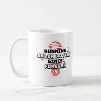 Running On Low Battery Since Forever Kaffemugg
