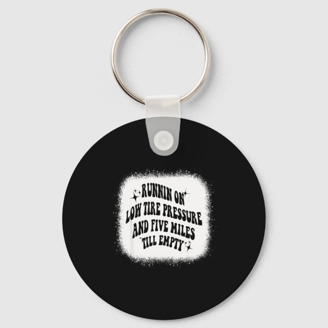 Running On Low Tire Pressure Five Miles Till Empty Nyckelring (Framsida)